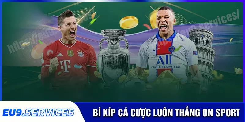 Bí kíp cược On Sport siêu đỉnh cho tân thủ Bí kíp cược On Sport siêu đỉnh cho tân thủ