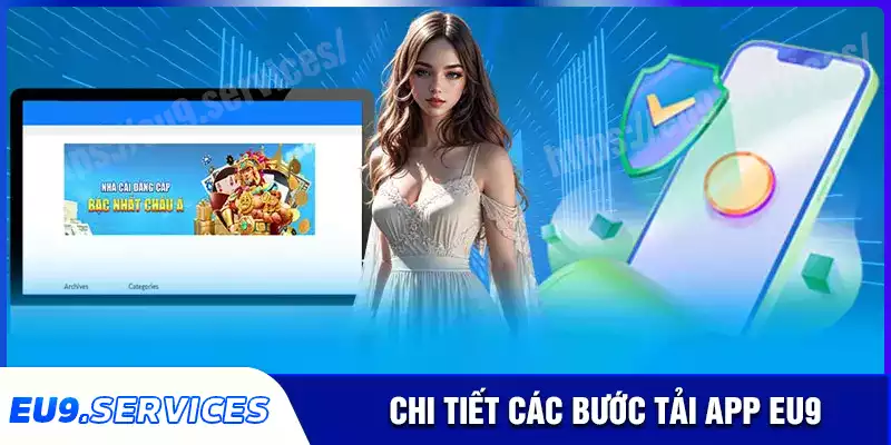 Chi tiết các bước tải app eu9 đơn giản nhất