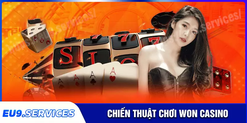 Chiến thuật chơi Won Casino hay cho tân thủ Chiến thuật chơi Won Casino hay cho tân thủ