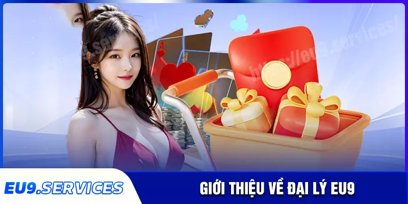 Đại lý eu9 mang đến những cơ hội nào cho cược thủ? Đại lý eu9 mang đến những cơ hội nào cho cược thủ?