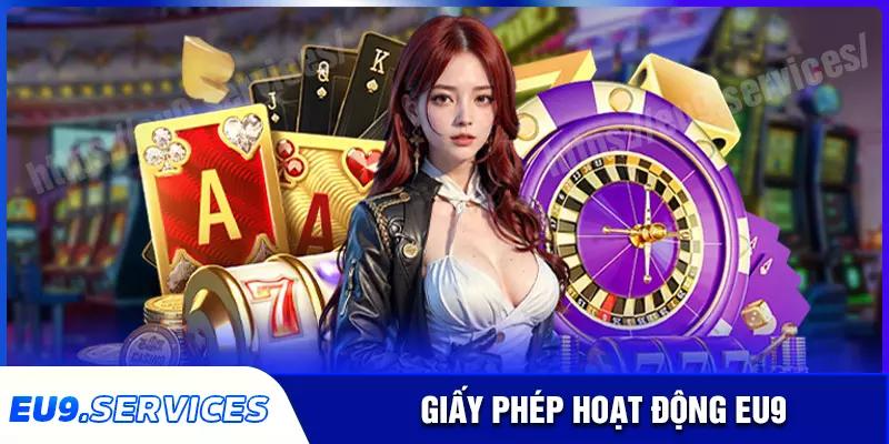 Vai trò của những giấy phép hoạt động tại eu9 Vai trò của những giấy phép hoạt động tại eu9