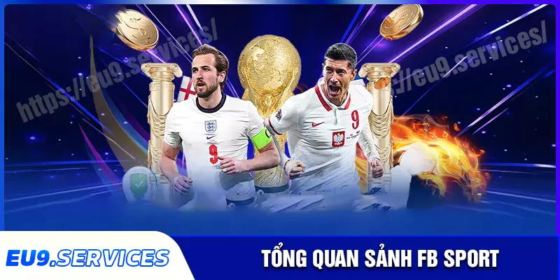 Giới thiệu tổng quan sảnh FB Sport Giới thiệu tổng quan sảnh FB Sport