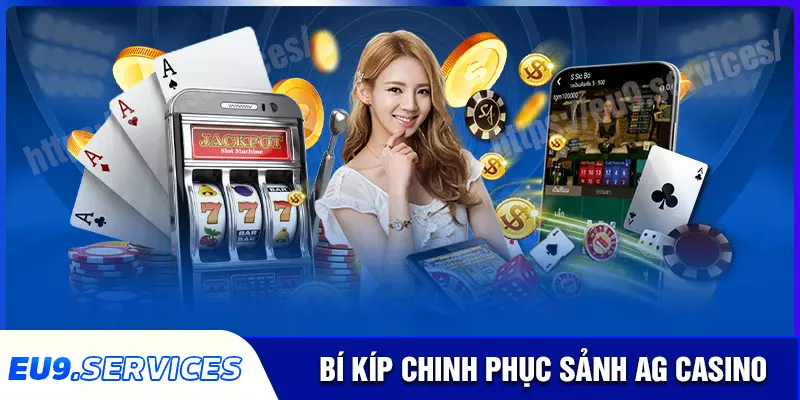 Tìm hiểu những bí kíp chơi AG Casino luôn thắng Tìm hiểu những bí kíp chơi AG Casino luôn thắng