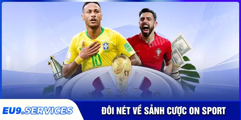 On Sport - Sân chơi thể thao đình đám cho cược thủ EU9