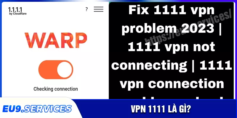Hướng dẫn truy cập EU9 bằng vpn 1111 khi bị chặn